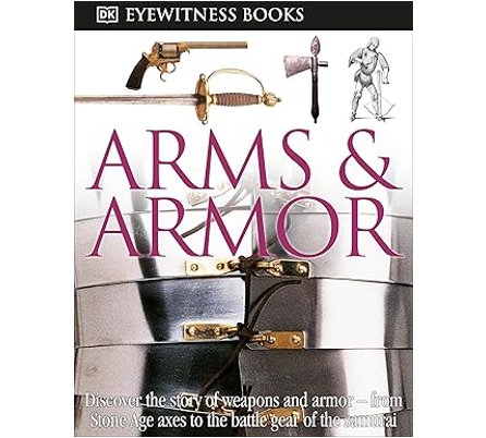 DK Eyewitness Books Arms & Armor