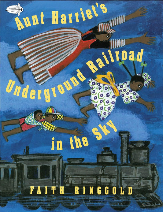 Aunt Harriet's Undground Railroad in the Sky