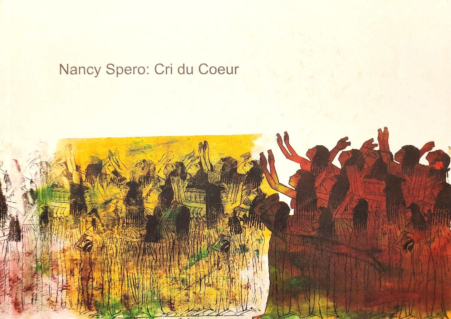 Nancy Spero: Cri du Coeur